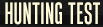 Hunt Test