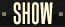 Show